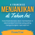 4 Franchise Menjanjikan di Tahun Ini